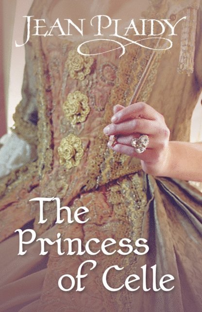 Jean Plaidy - Princess of Celle, E-bok