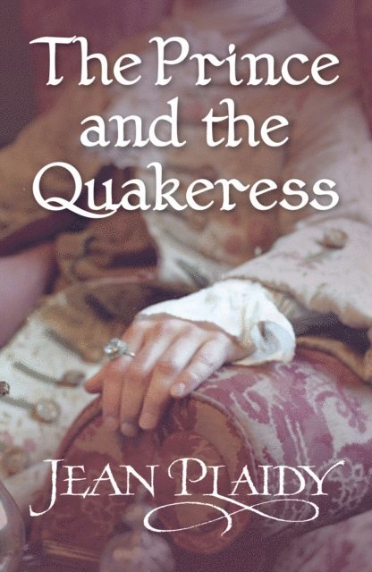 Jean Plaidy - Prince and the Quakeress, E-bok