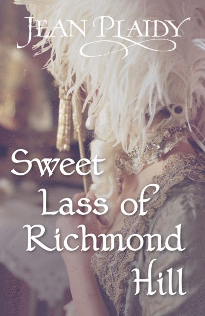 Jean Plaidy - Sweet Lass of Richmond Hill, E-bok