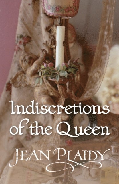 Jean Plaidy - Indiscretions of the Queen, E-bok
