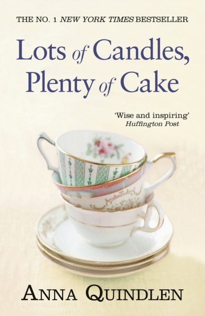 Anna Quindlen - Lots of Candles, Plenty of Cake, E-bok