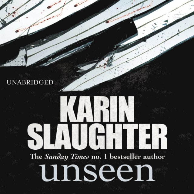 Karin Slaughter - Unseen, Ljudbok