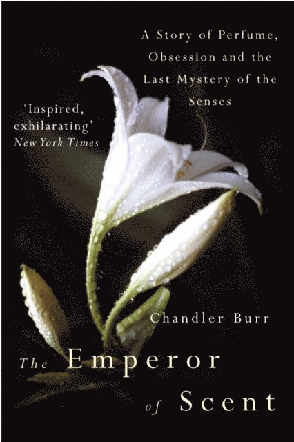 Chandler Burr - Emperor Of Scent, E-bok