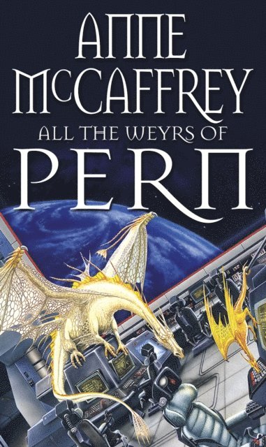 Anne McCaffrey - All The Weyrs Of Pern, E-bok