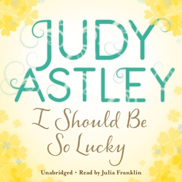 Judy Astley - I Should Be So Lucky, Ljudbok. Tillgänglighet: Lägg i varukorg
