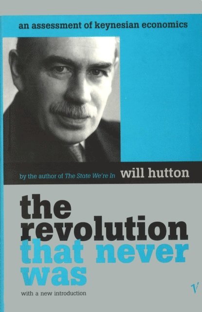 Will Hutton - Revolution That Never Was, E-bok