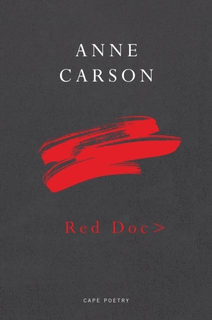 Anne Carson - Red Doc>, E-bok