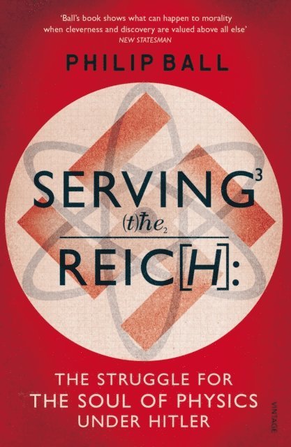 Philip Ball - Serving the Reich, E-bok
