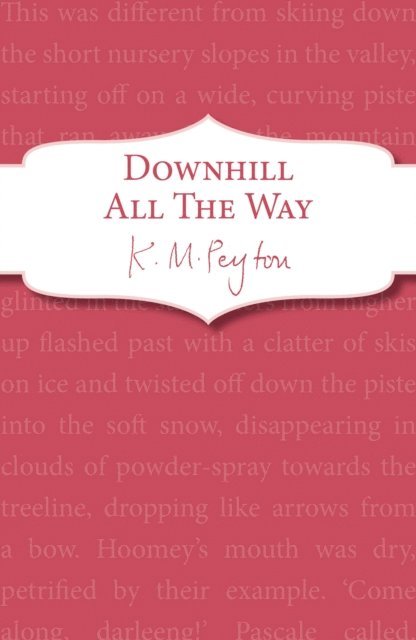 K M Peyton - Downhill All The Way, E-bok