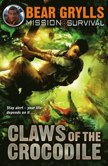 Bear Grylls - Mission Survival 5: Claws of the Crocodile, E-bok