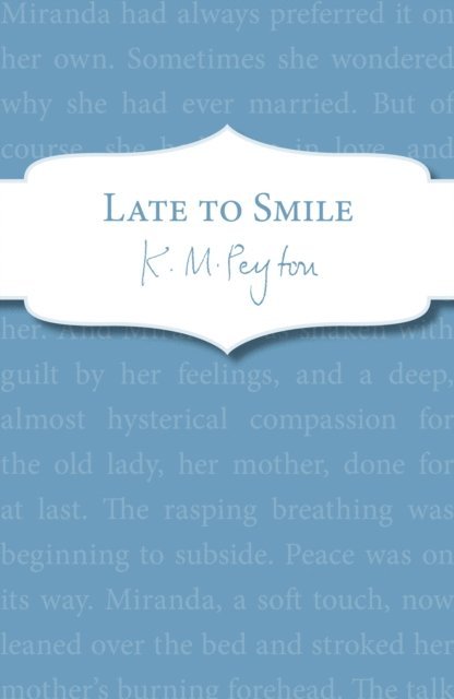 K M Peyton - Late To Smile, E-bok