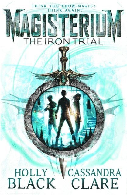 Cassandra Clare, Holly Black - Magisterium: The Iron Trial, E-bok