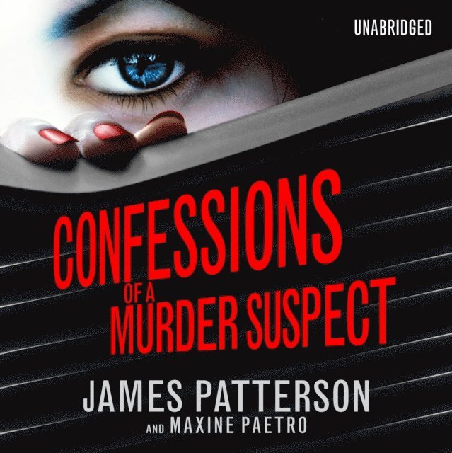 James Patterson - Confessions of a Murder Suspect, Ljudbok