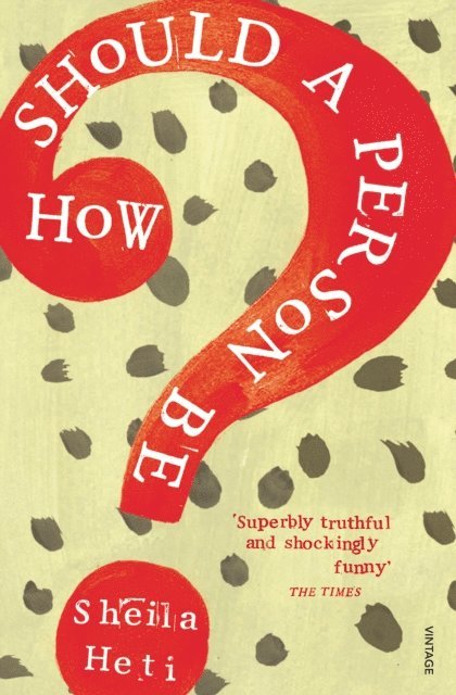 Sheila Heti - How Should a Person Be?, E-bok