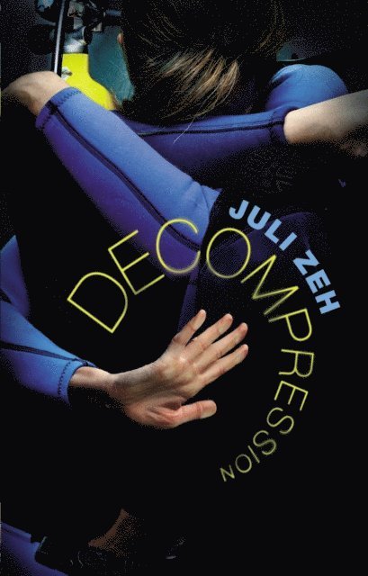 Juli Zeh - Decompression, E-bok
