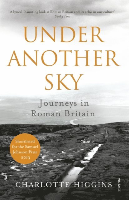 Charlotte Higgins - Under Another Sky, E-bok