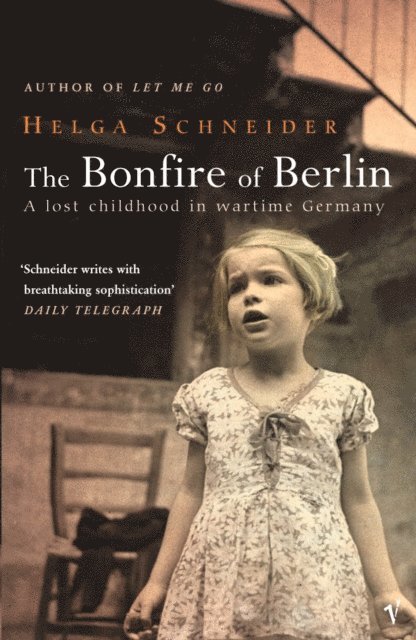 Helga Schneider - Bonfire Of Berlin, E-bok