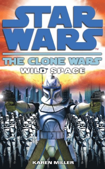 Karen Miller - Clone Wars: Wild Space, E-bok