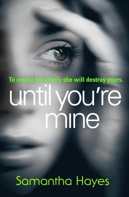 Samantha Hayes - Until You're Mine, E-bok