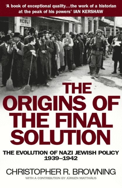 Christopher Browning - Origins of the Final Solution, E-bok