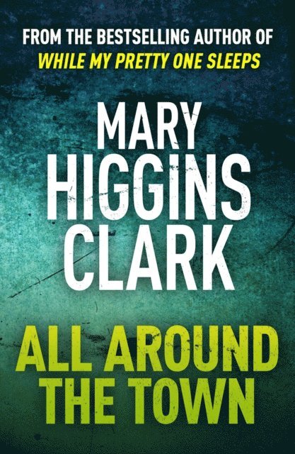 Mary Higgins Clark - All Around The Town, E-bok