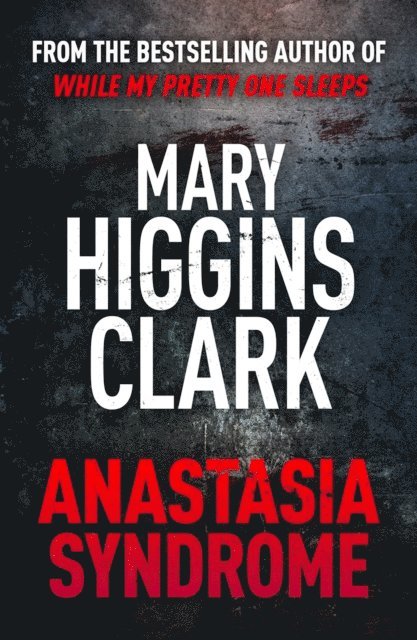 Mary Higgins Clark - Anastasia Syndrome, E-bok