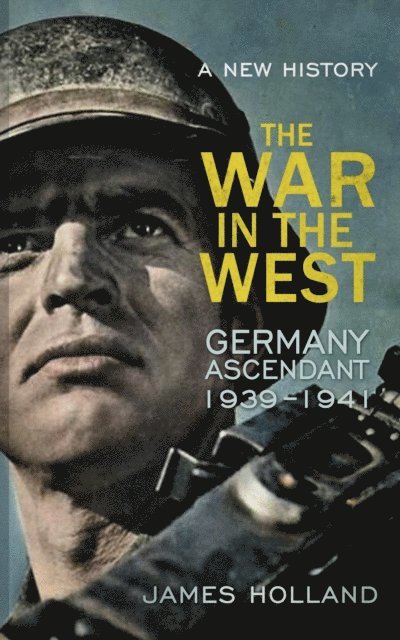 James Holland - War in the West - A New History, E-bok
