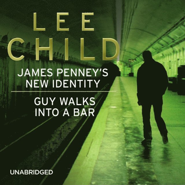 Lee Child - James Penney's New Identity/Guy Walks Into a Bar, Ljudbok