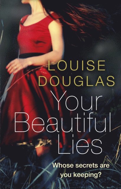 Louise Douglas - Your Beautiful Lies, E-bok