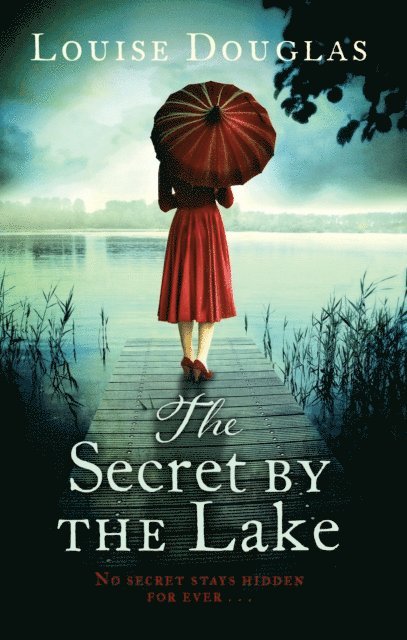 Louise Douglas - Secret by the Lake, E-bok