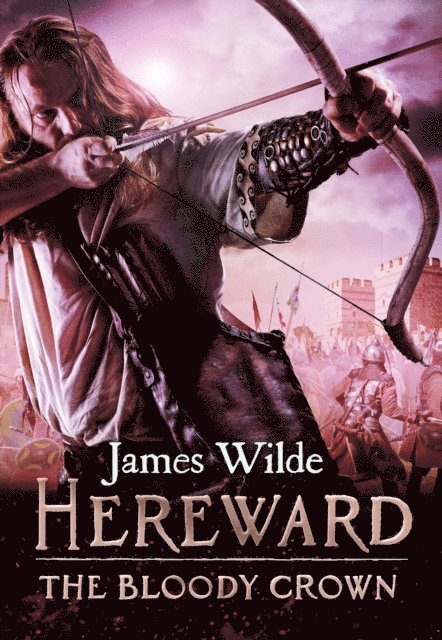 James Wilde - Hereward: The Bloody Crown, E-bok