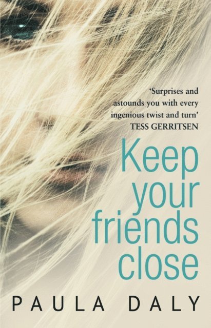 Paula Daly - Keep Your Friends Close, E-bok