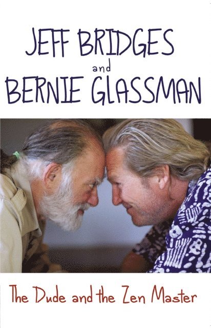 Bernie Glassman, Jeff Bridges - Dude and the Zen Master, E-bok