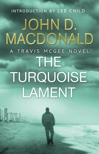 John D MacDonald - Turquoise Lament: Introduction by Lee Child, E-bok