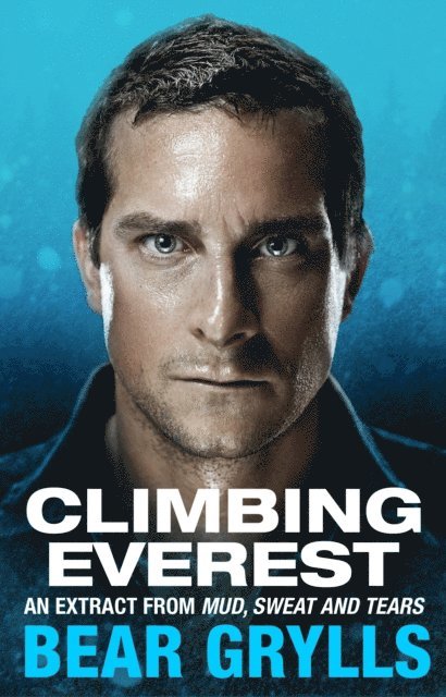 Bear Grylls - Climbing Everest, E-bok