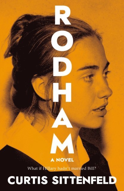 Curtis Sittenfeld - Rodham, E-bok