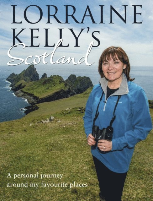 Lorraine Kelly - Lorraine Kelly's Scotland, E-bok