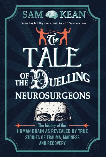 Sam Kean - Tale of the Duelling Neurosurgeons, E-bok