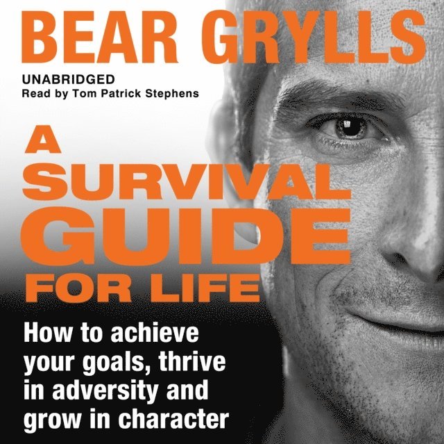 Bear Grylls - Survival Guide for Life, Ljudbok