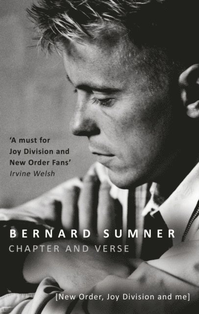 Bernard Sumner - Chapter and Verse - New Order, Joy Division and Me, E-bok