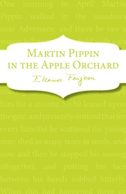 Eleanor Farjeon - Martin Pippin in the Apple Orchard, E-bok