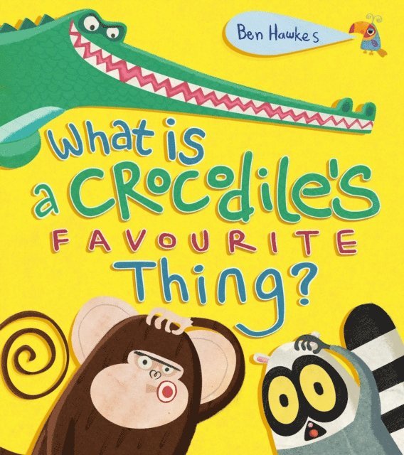 Ben Hawkes - What is a Crocodile's Favourite Thing?, E-bok. Tillgänglighet: Lägg i varukorg