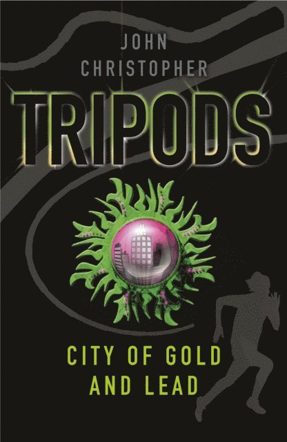 John Christopher - Tripods: The City of Gold and Lead, E-bok