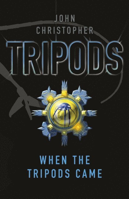 John Christopher - Tripods: When the Tripods Came, E-bok