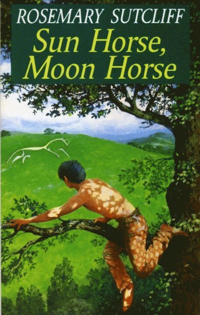 Rosemary Sutcliff - Sun Horse, Moon Horse, E-bok