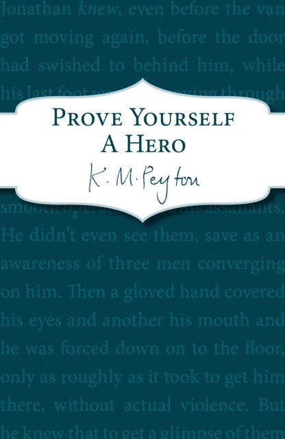 K M Peyton - Prove Yourself a Hero, E-bok