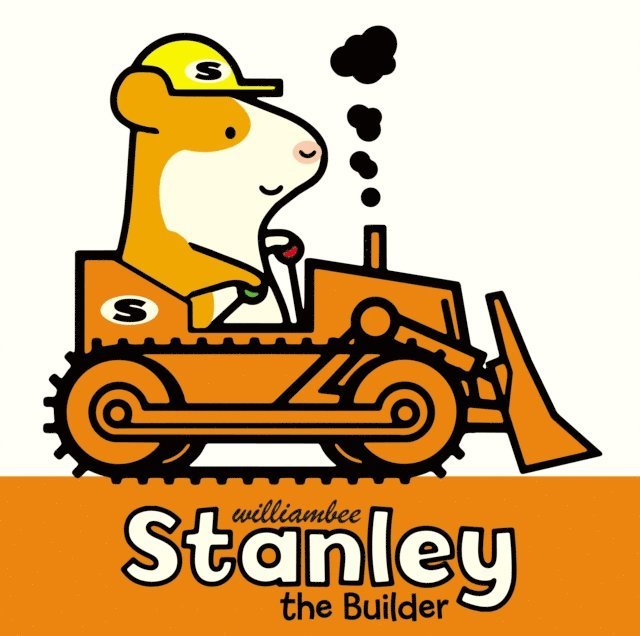 William Bee - Stanley the Builder, E-bok