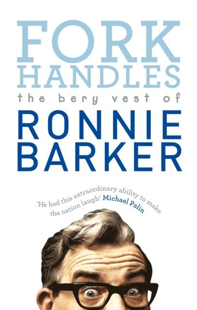 Ronnie Barker - Fork Handles, E-bok