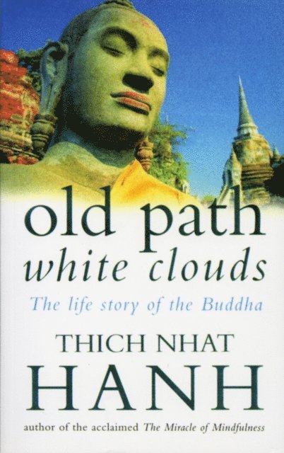 Thich Nhat Hanh - Old Path White Clouds, E-bok