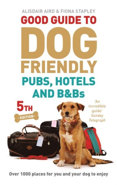 Alisdair Aird, Fiona Stapley - Good Guide to Dog Friendly Pubs, Hotels and B&Bs, E-bok